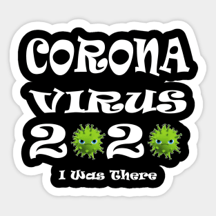 Coronavirus I Was There Sticker